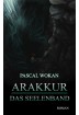 Buch Leseprobe Arakkur Pascal Wokan